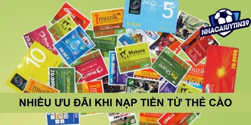 Nhiều ưu đãi đối với giao dịch nạp từ thẻ cào